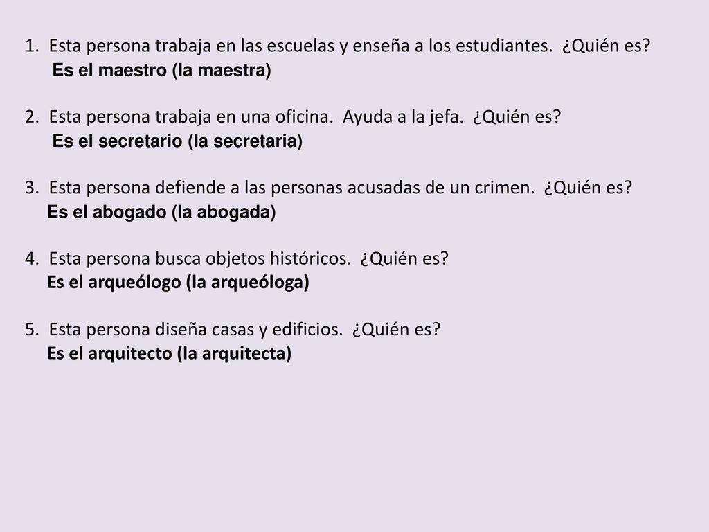 1. Esta persona trabaja en las escuelas y enseña a los estudiantes