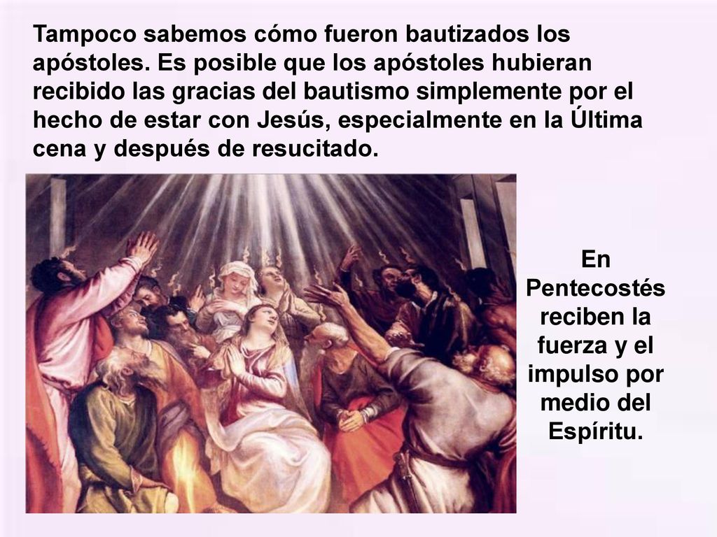 En Pentecostés reciben la fuerza y el impulso por medio del Espíritu.
