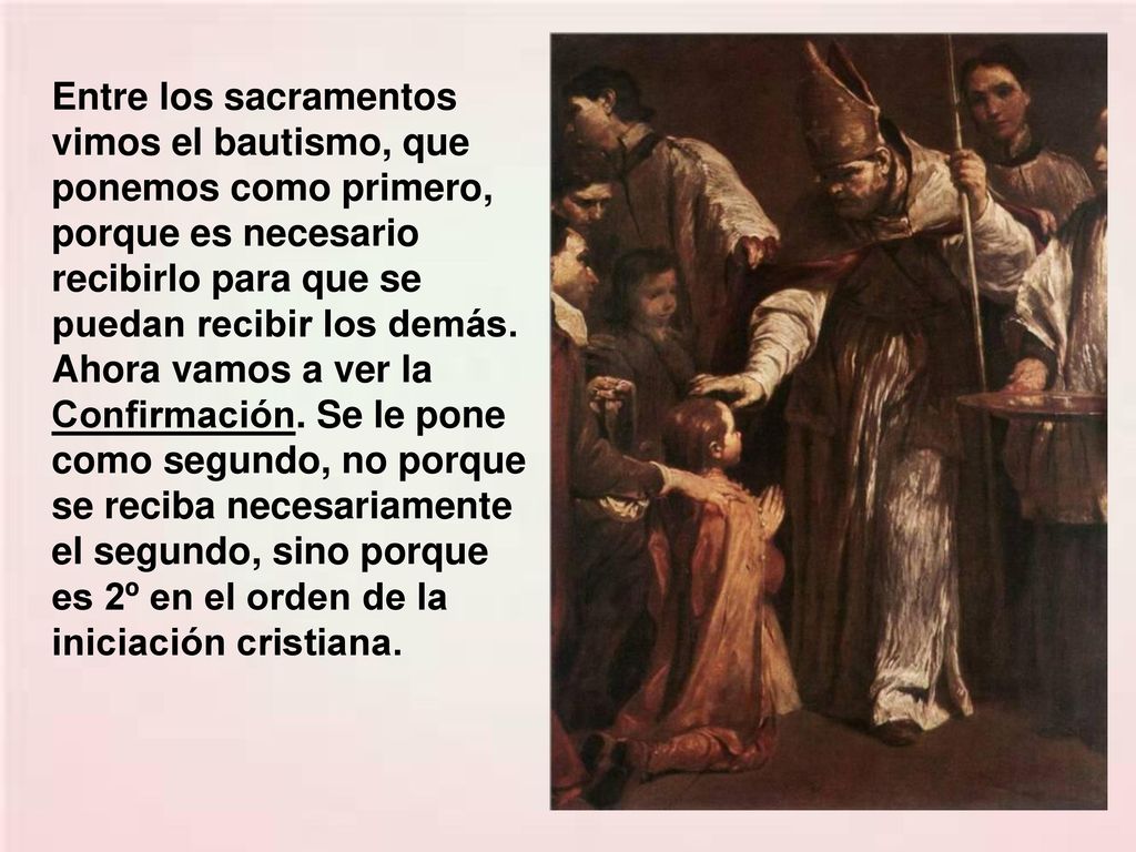 Entre los sacramentos vimos el bautismo, que ponemos como primero, porque es necesario recibirlo para que se puedan recibir los demás.
