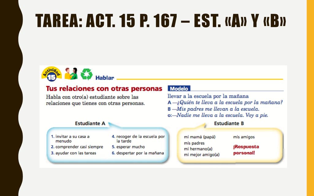 Tarea: Act. 15 p. 167 – Est. «A» y «b»