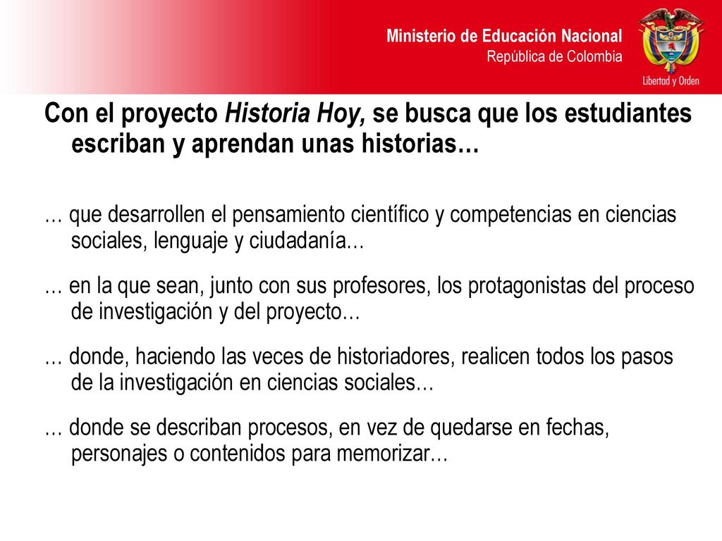 Con el proyecto Historia Hoy, se busca que los estudiantes escriban y aprendan unas historias…