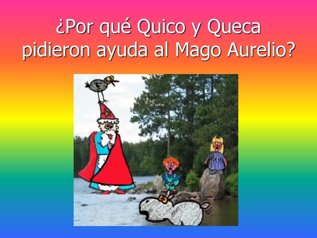 ¿Por qué Quico y Queca pidieron ayuda al Mago Aurelio