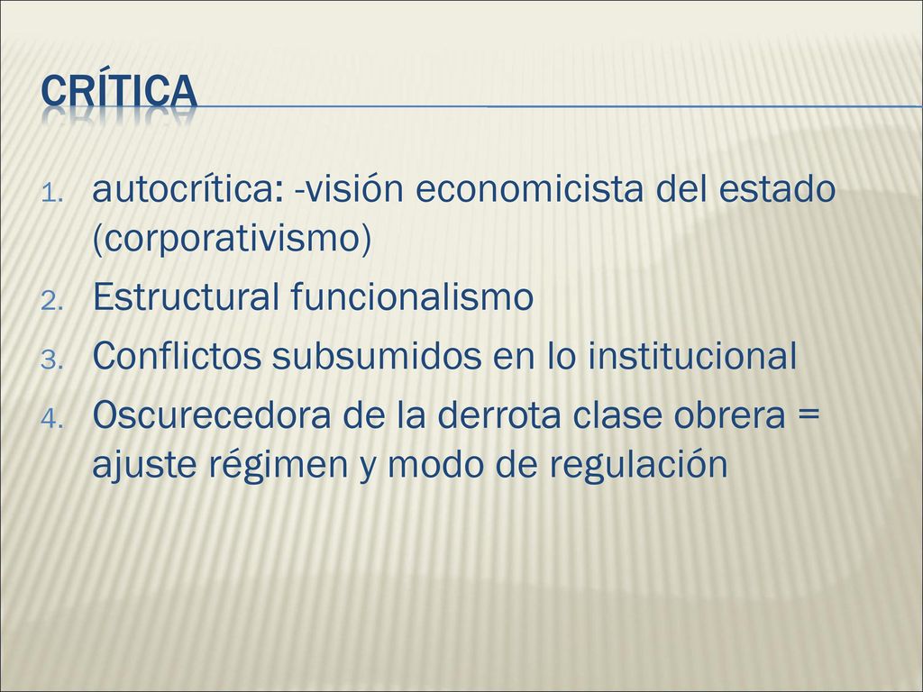 crítica autocrítica: -visión economicista del estado (corporativismo)