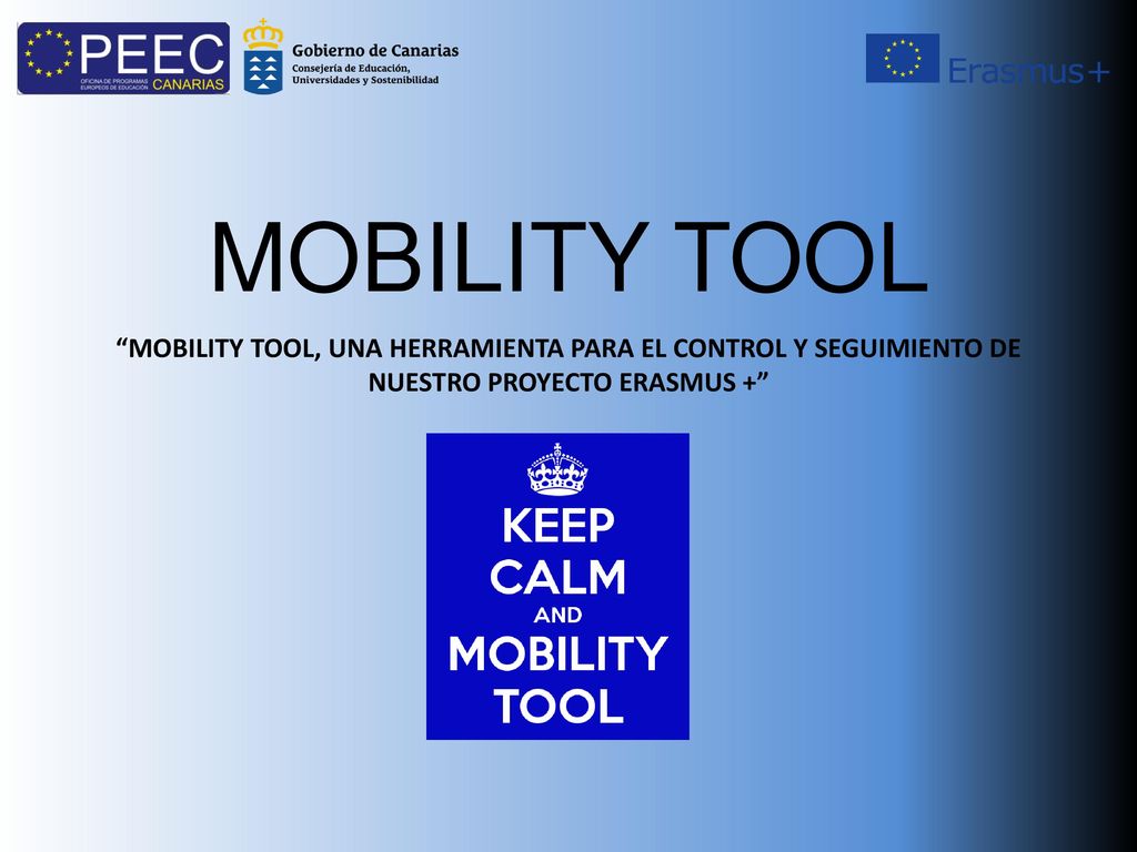 MOBILITY TOOL MOBILITY TOOL, UNA HERRAMIENTA PARA EL CONTROL Y SEGUIMIENTO DE NUESTRO PROYECTO ERASMUS +