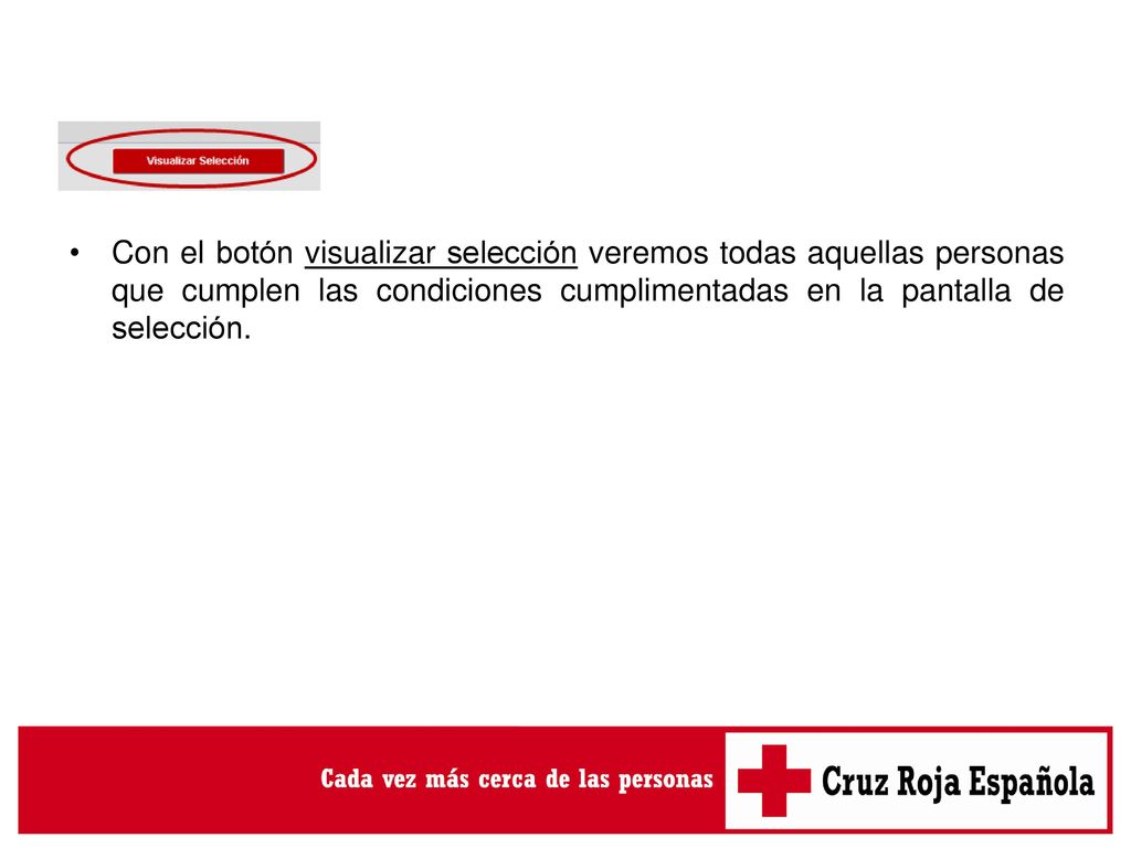 Con el botón visualizar selección veremos todas aquellas personas que cumplen las condiciones cumplimentadas en la pantalla de selección.