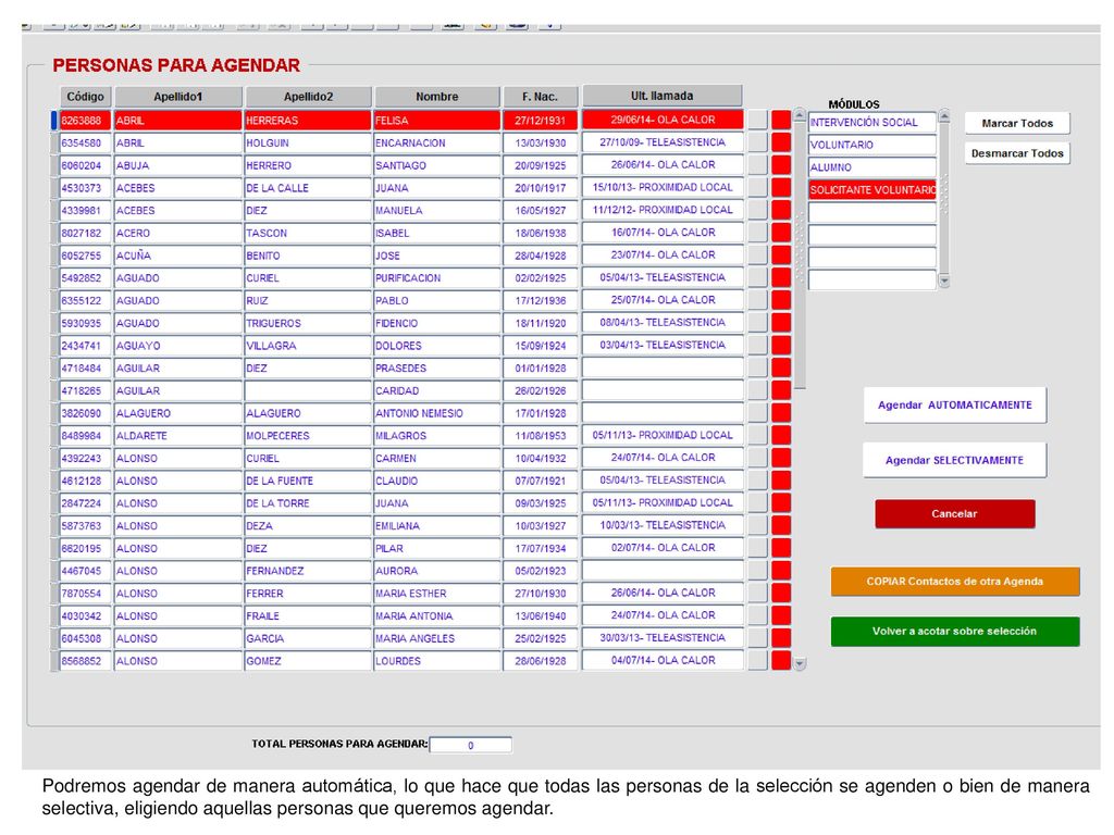 Podremos agendar de manera automática, lo que hace que todas las personas de la selección se agenden o bien de manera selectiva, eligiendo aquellas personas que queremos agendar.