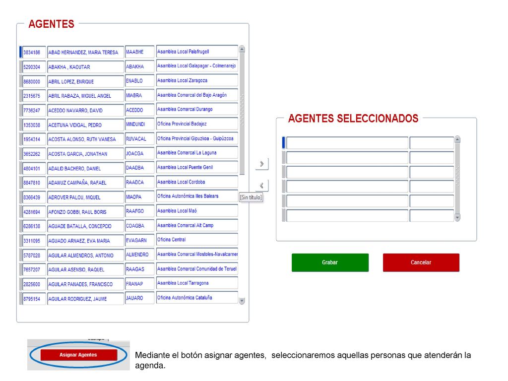 Mediante el botón asignar agentes, seleccionaremos aquellas personas que atenderán la agenda.