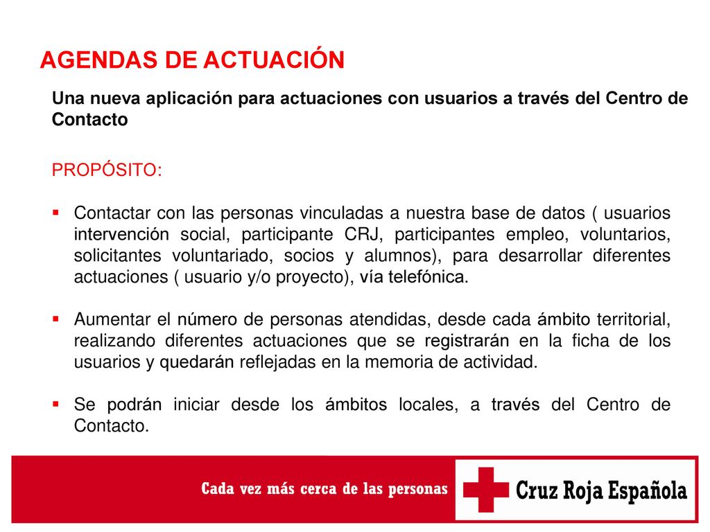 AGENDAS DE ACTUACIÓN Una nueva aplicación para actuaciones con usuarios a través del Centro de Contacto.