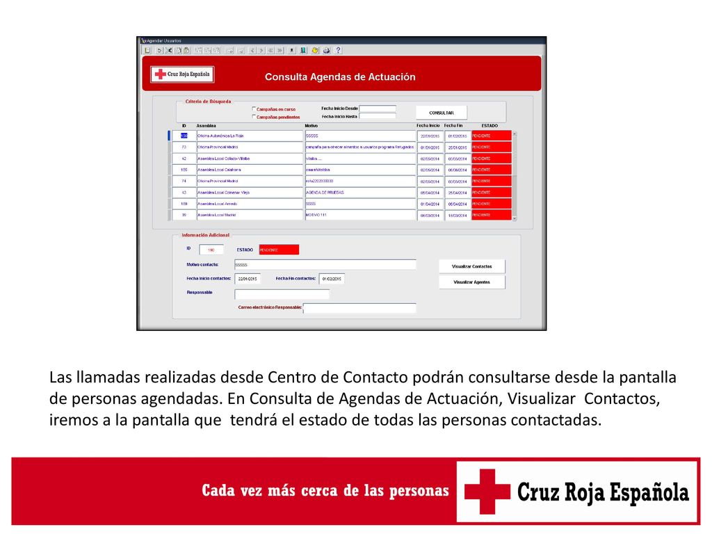 Las llamadas realizadas desde Centro de Contacto podrán consultarse desde la pantalla de personas agendadas.