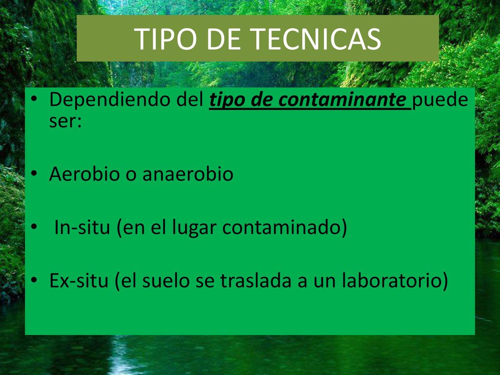 TIPO DE TECNICAS Dependiendo del tipo de contaminante puede ser: