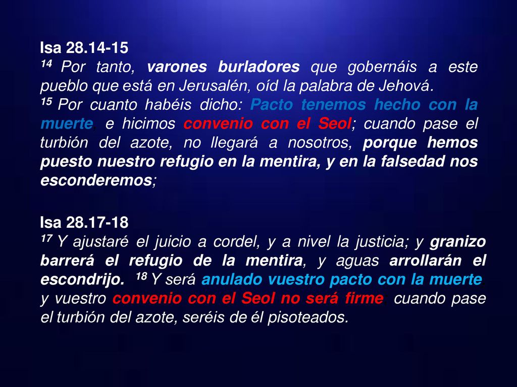 Isa Por tanto, varones burladores que gobernáis a este pueblo que está en Jerusalén, oíd la palabra de Jehová.
