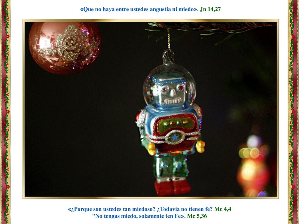 «Que no haya entre ustedes angustia ni miedo». Jn 14,27