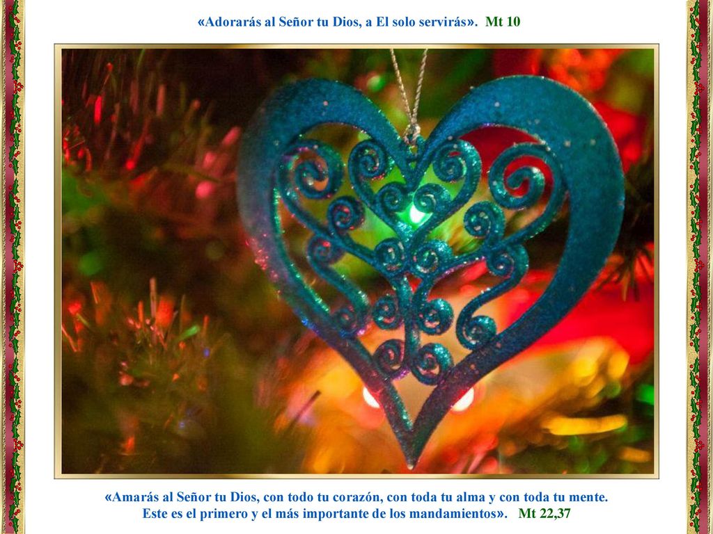 «Adorarás al Señor tu Dios, a El solo servirás». Mt 10