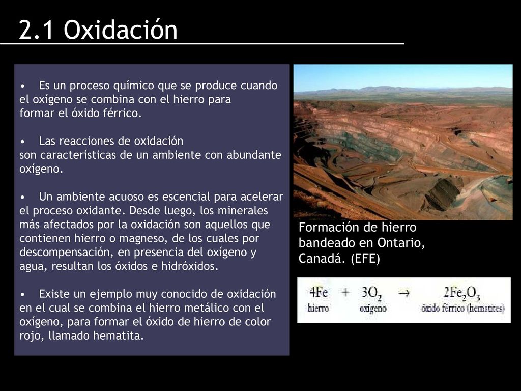 2.1 Oxidación Formación de hierro bandeado en Ontario, Canadá. (EFE)