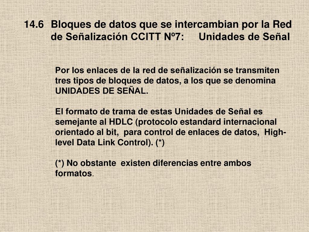 14.6 Bloques de datos que se intercambian por la Red de Señalización CCITT Nº7: Unidades de Señal