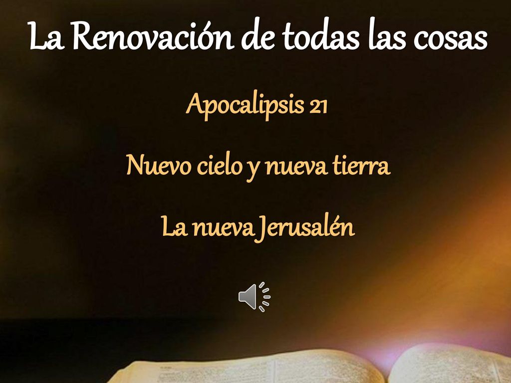 La Renovación de todas las cosas Nuevo cielo y nueva tierra