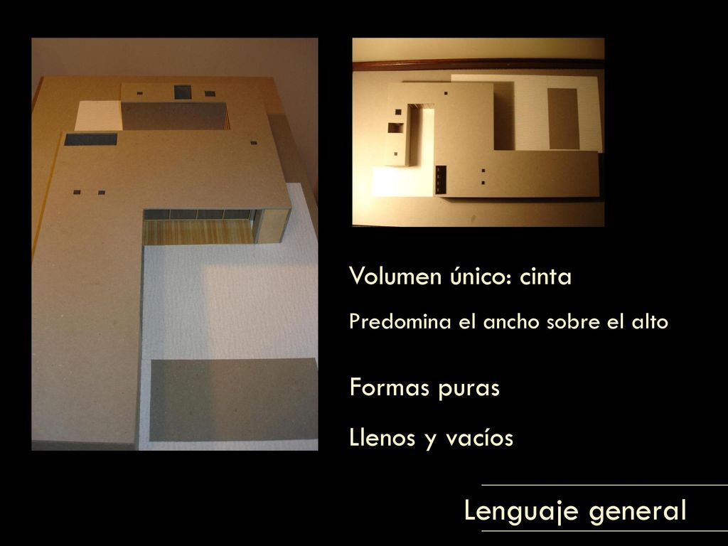 Lenguaje general Volumen único: cinta Formas puras Llenos y vacíos