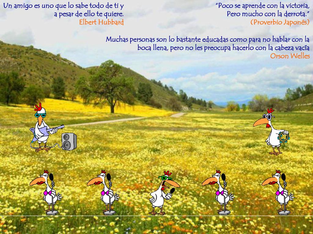 Un amigo es uno que lo sabe todo de ti y