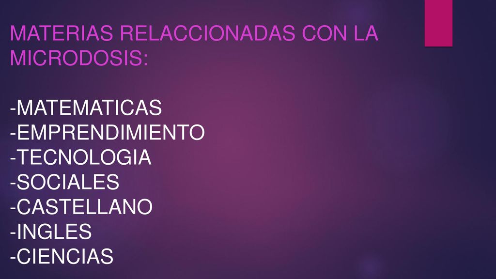 MATERIAS RELACCIONADAS CON LA MICRODOSIS: -MATEMATICAS -EMPRENDIMIENTO -TECNOLOGIA -SOCIALES -CASTELLANO -INGLES -CIENCIAS