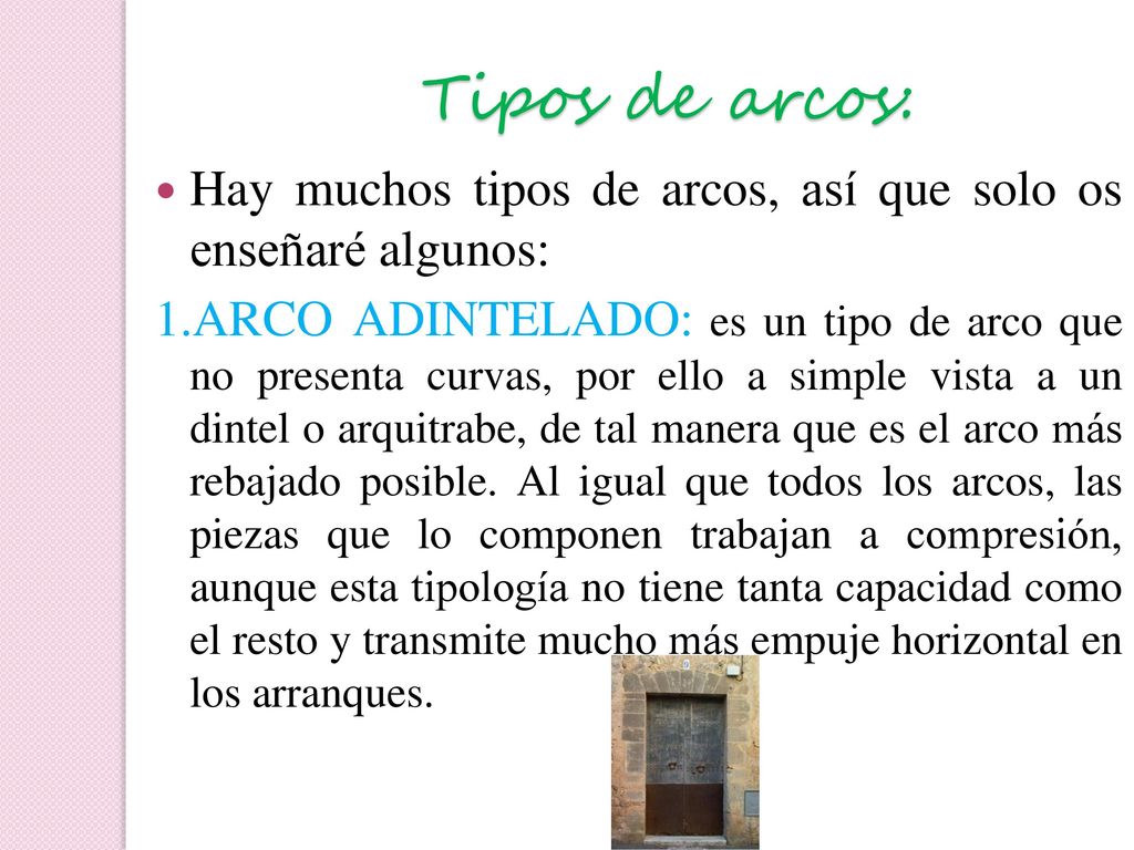 Tipos de arcos: Hay muchos tipos de arcos, así que solo os enseñaré algunos: