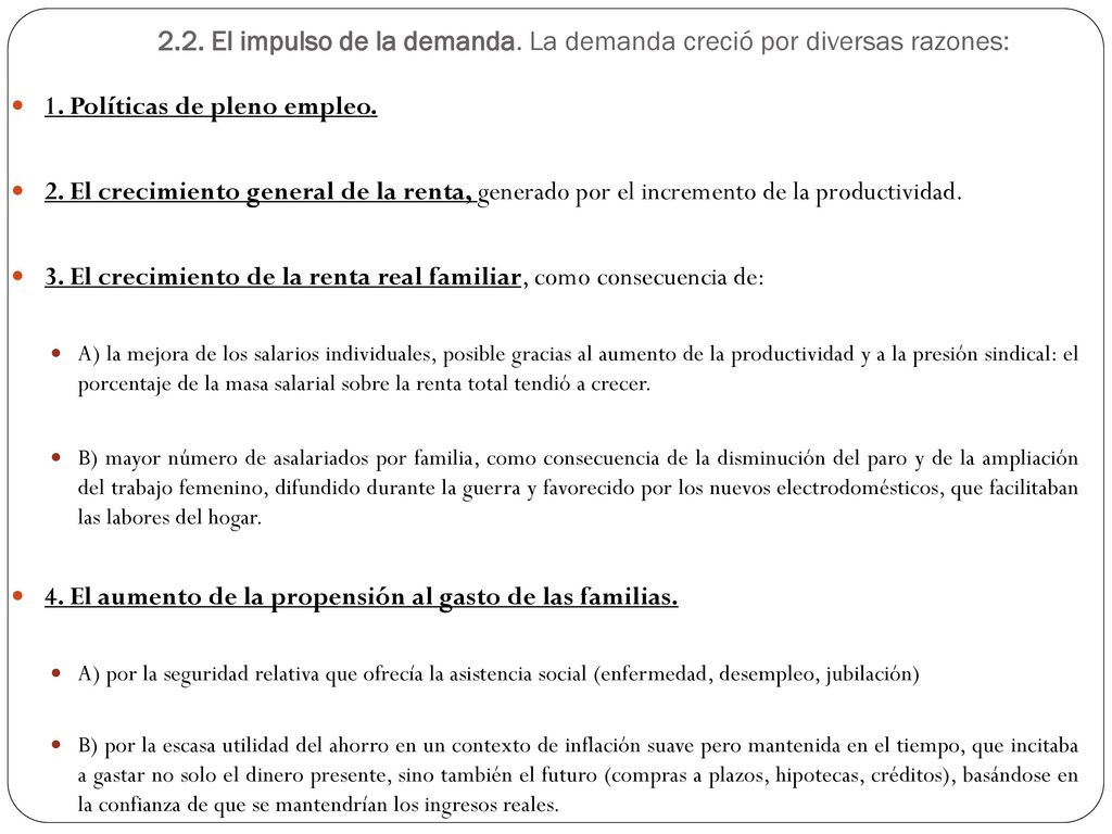 2.2. El impulso de la demanda. La demanda creció por diversas razones: