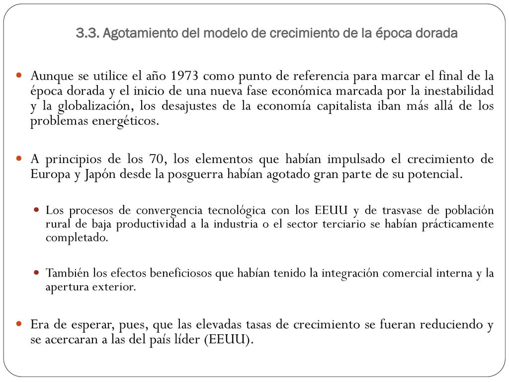 3.3. Agotamiento del modelo de crecimiento de la época dorada