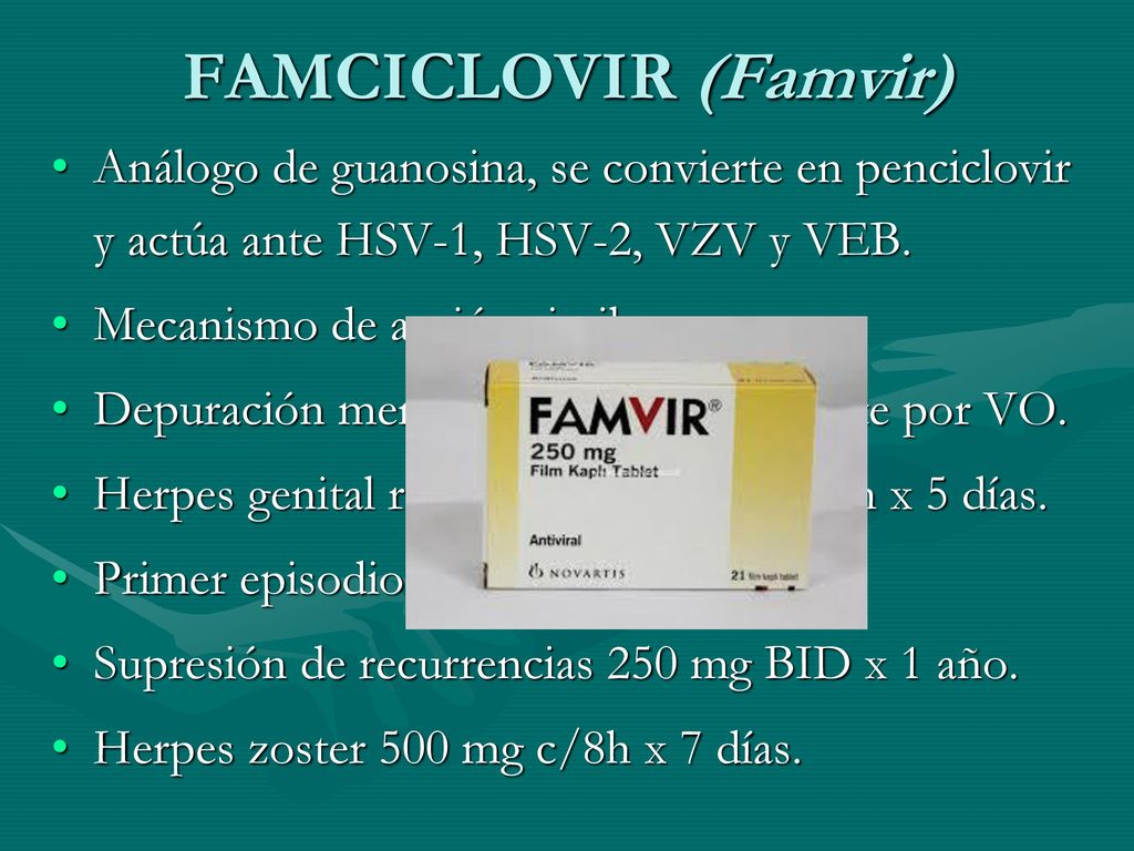 FAMCICLOVIR (Famvir) Análogo de guanosina, se convierte en penciclovir y actúa ante HSV-1, HSV-2, VZV y VEB.