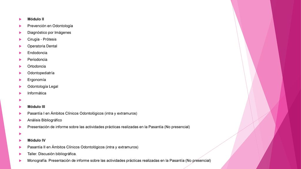 Módulo II Prevención en Odontología. Diagnóstico por Imágenes. Cirugía - Prótesis. Operatoria Dental.