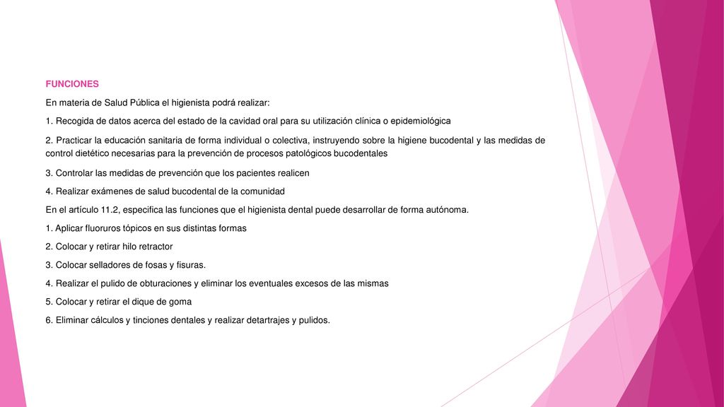 FUNCIONES En materia de Salud Pública el higienista podrá realizar: 1