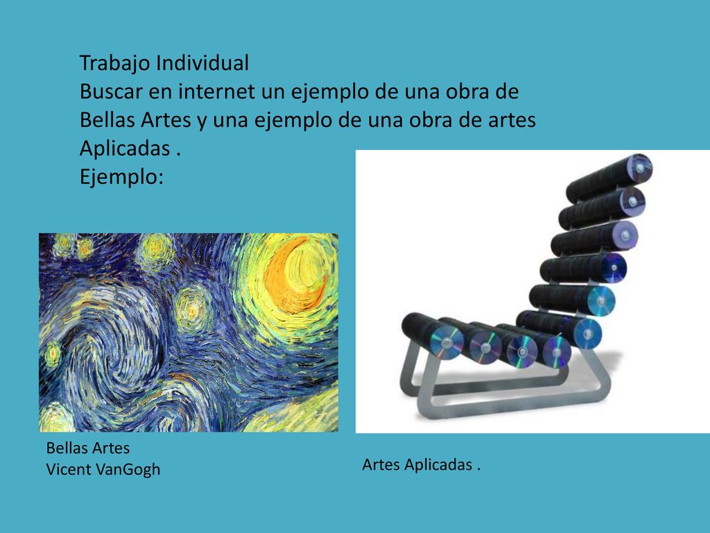 Trabajo Individual Buscar en internet un ejemplo de una obra de Bellas Artes y una ejemplo de una obra de artes Aplicadas .