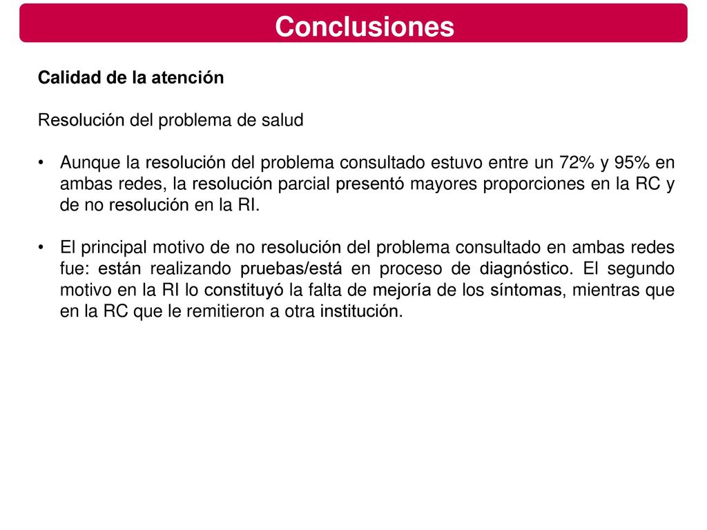 Conclusiones Calidad de la atención Resolución del problema de salud