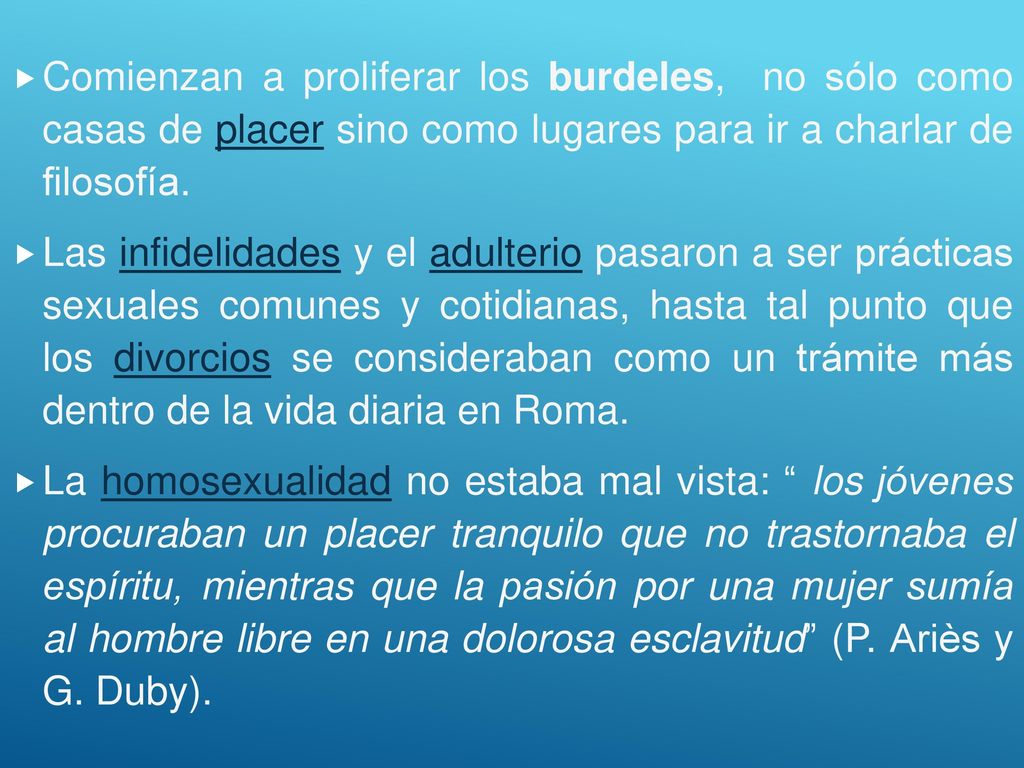 Comienzan a proliferar los burdeles, no sólo como casas de placer sino como lugares para ir a charlar de filosofía.