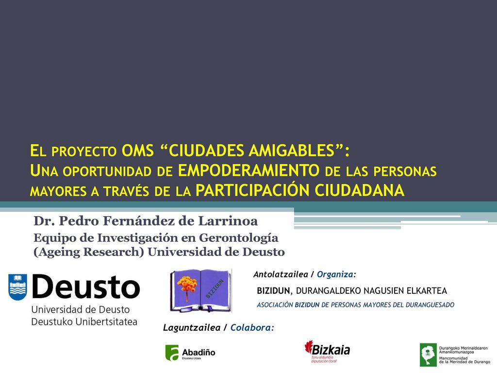 El proyecto OMS CIUDADES AMIGABLES : Una oportunidad de EMPODERAMIENTO de las personas mayores a través de la PARTICIPACIÓN CIUDADANA