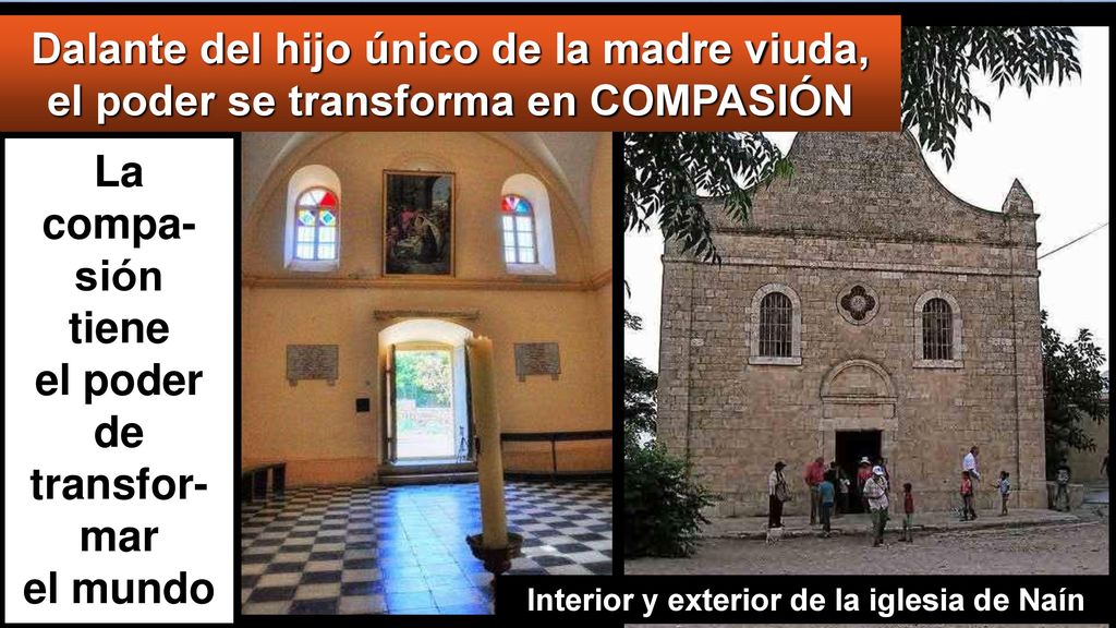 el poder de transfor-mar Interior y exterior de la iglesia de Naín