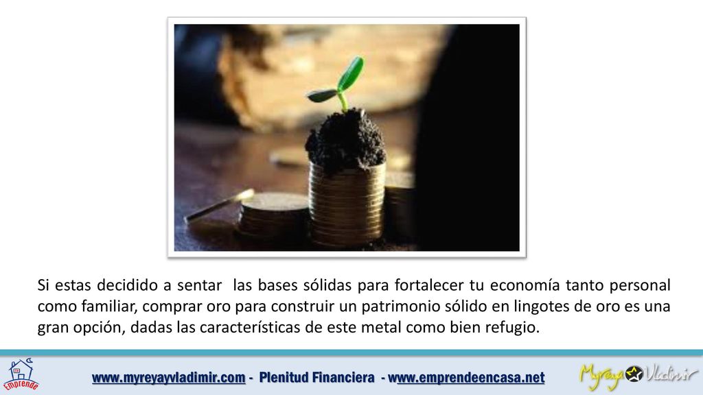 Si estas decidido a sentar las bases sólidas para fortalecer tu economía tanto personal como familiar, comprar oro para construir un patrimonio sólido en lingotes de oro es una gran opción, dadas las características de este metal como bien refugio.