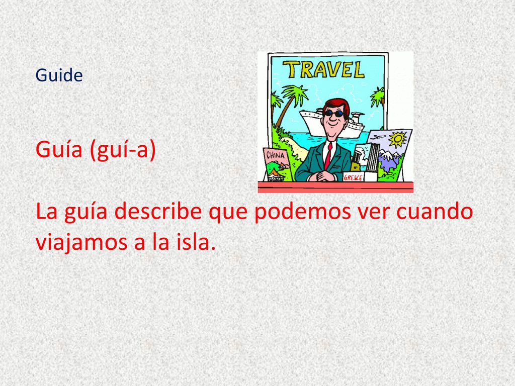 La guía describe que podemos ver cuando viajamos a la isla.