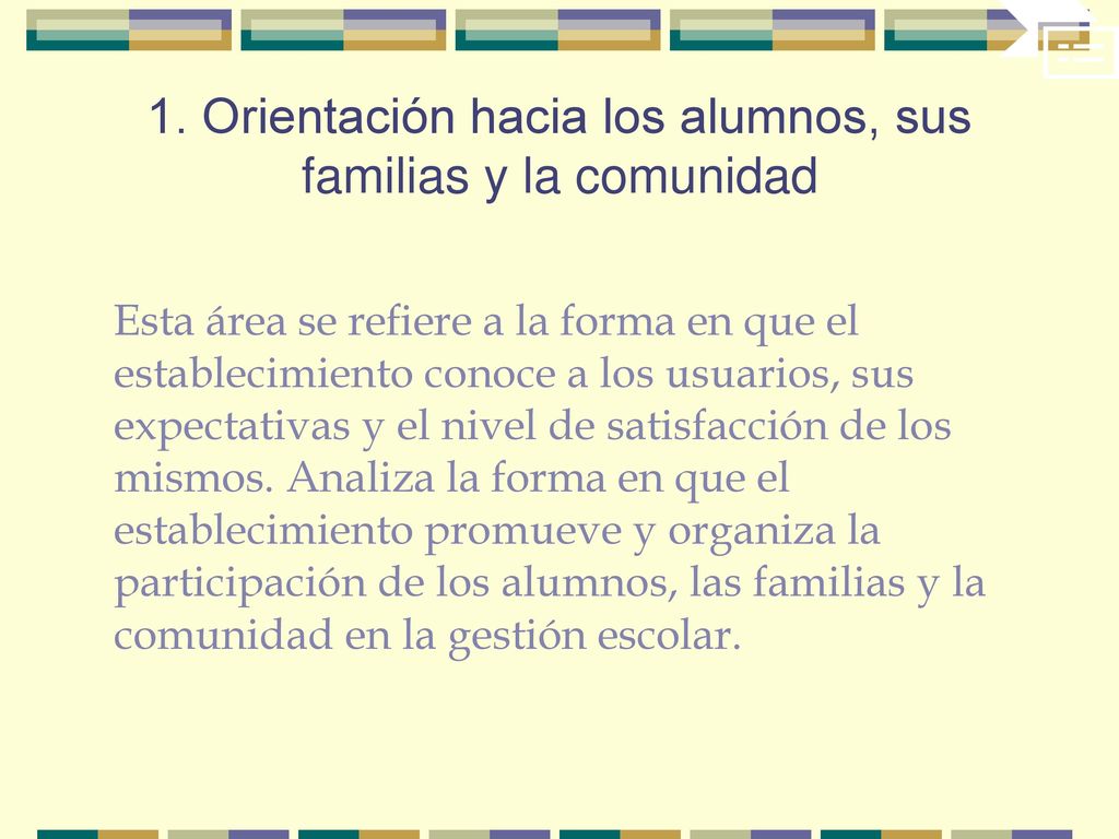 1. Orientación hacia los alumnos, sus familias y la comunidad