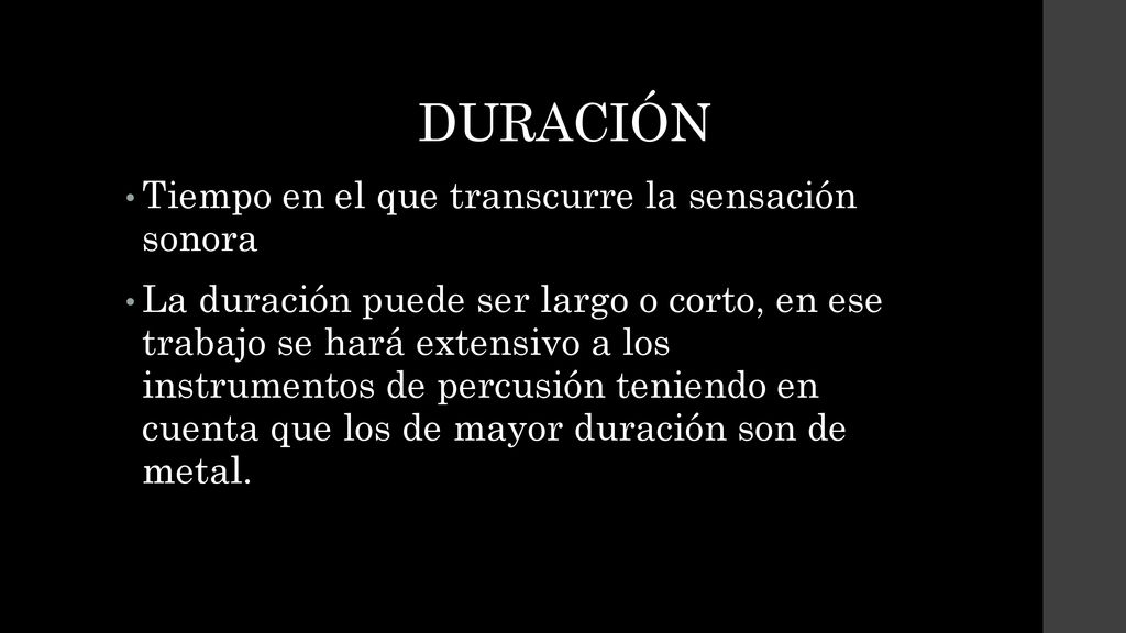 DURACIÓN Tiempo en el que transcurre la sensación sonora