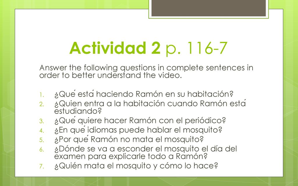 Actividad 2 p Answer the following questions in complete sentences in order to better understand the video.