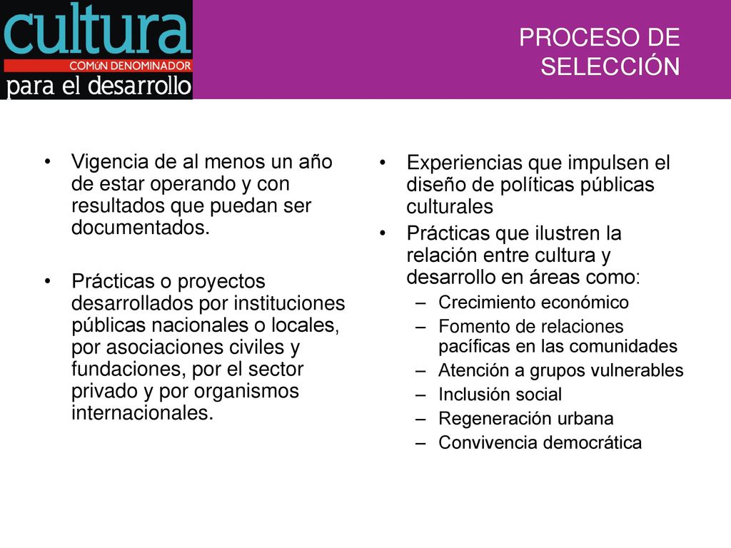 PROCESO DE SELECCIÓN Vigencia de al menos un año de estar operando y con resultados que puedan ser documentados.