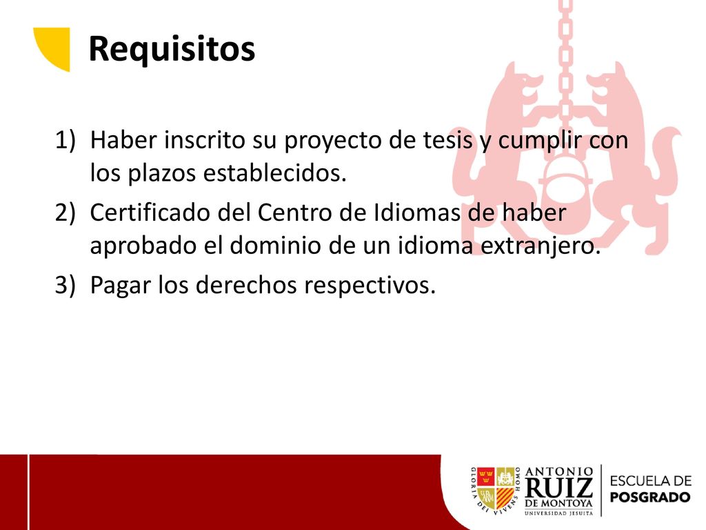 Requisitos Haber inscrito su proyecto de tesis y cumplir con los plazos establecidos.