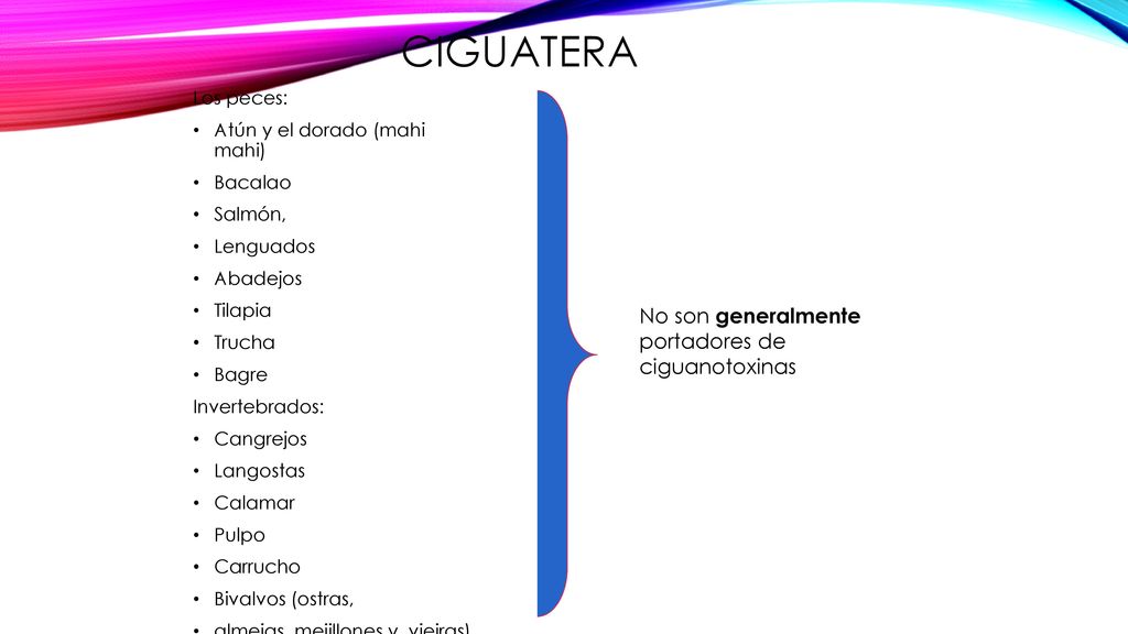 Ciguatera No son generalmente portadores de ciguanotoxinas Los peces: