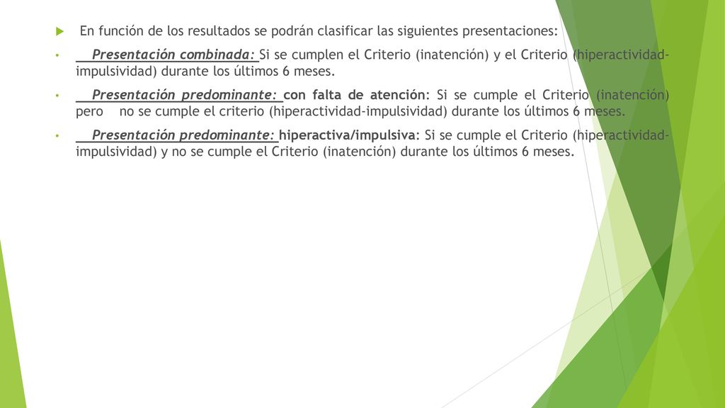 En función de los resultados se podrán clasificar las siguientes presentaciones: