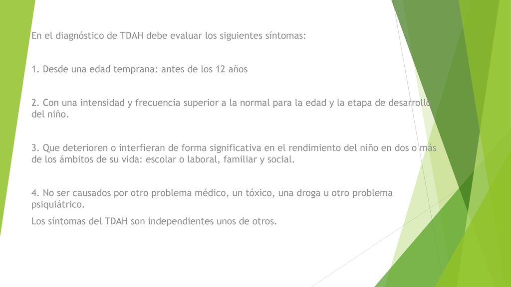 En el diagnóstico de TDAH debe evaluar los siguientes síntomas: