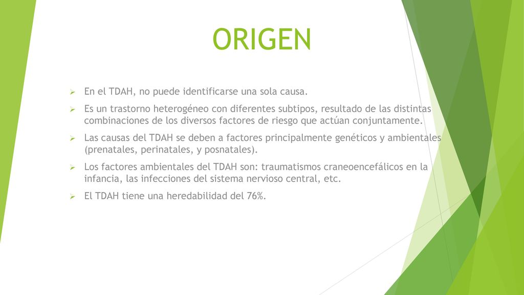 ORIGEN En el TDAH, no puede identificarse una sola causa.