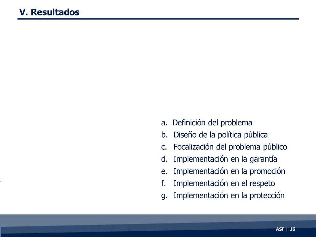 V. Resultados a. Definición del problema Diseño de la política pública