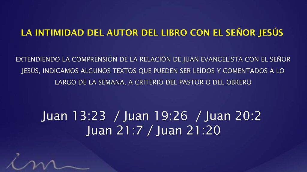 Juan 13:23 / Juan 19:26 / Juan 20:2 Juan 21:7 / Juan 21:20