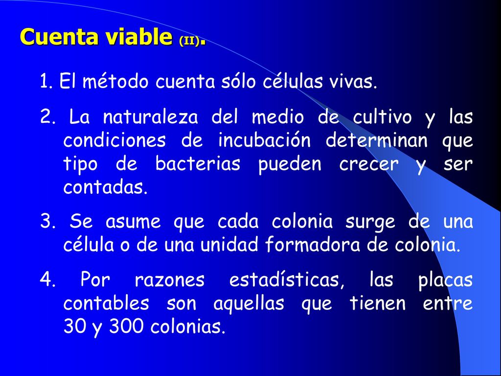 Cuenta viable (II). 1. El método cuenta sólo células vivas.