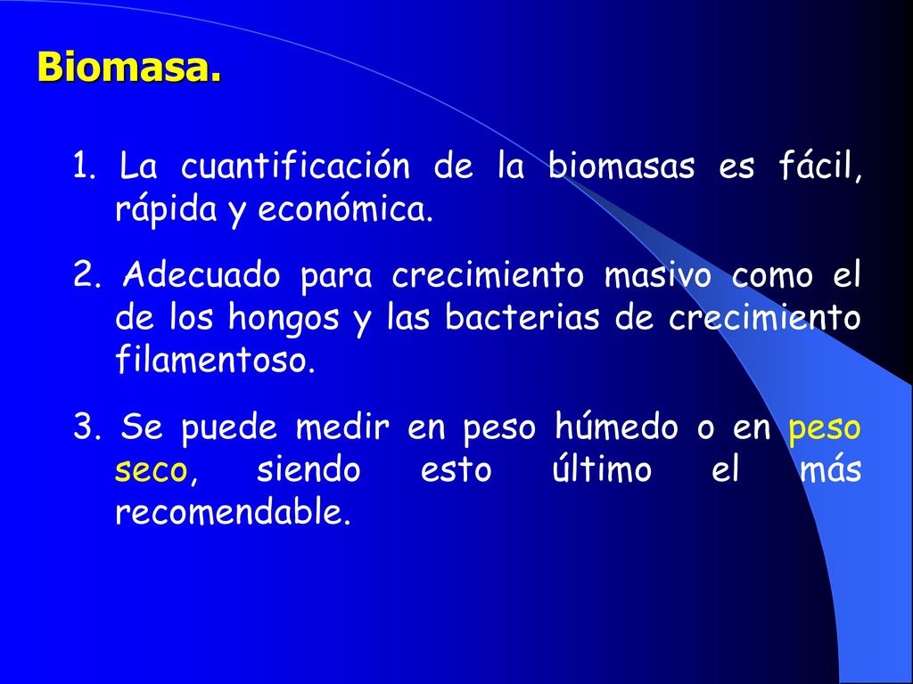 Biomasa. 1. La cuantificación de la biomasas es fácil, rápida y económica.