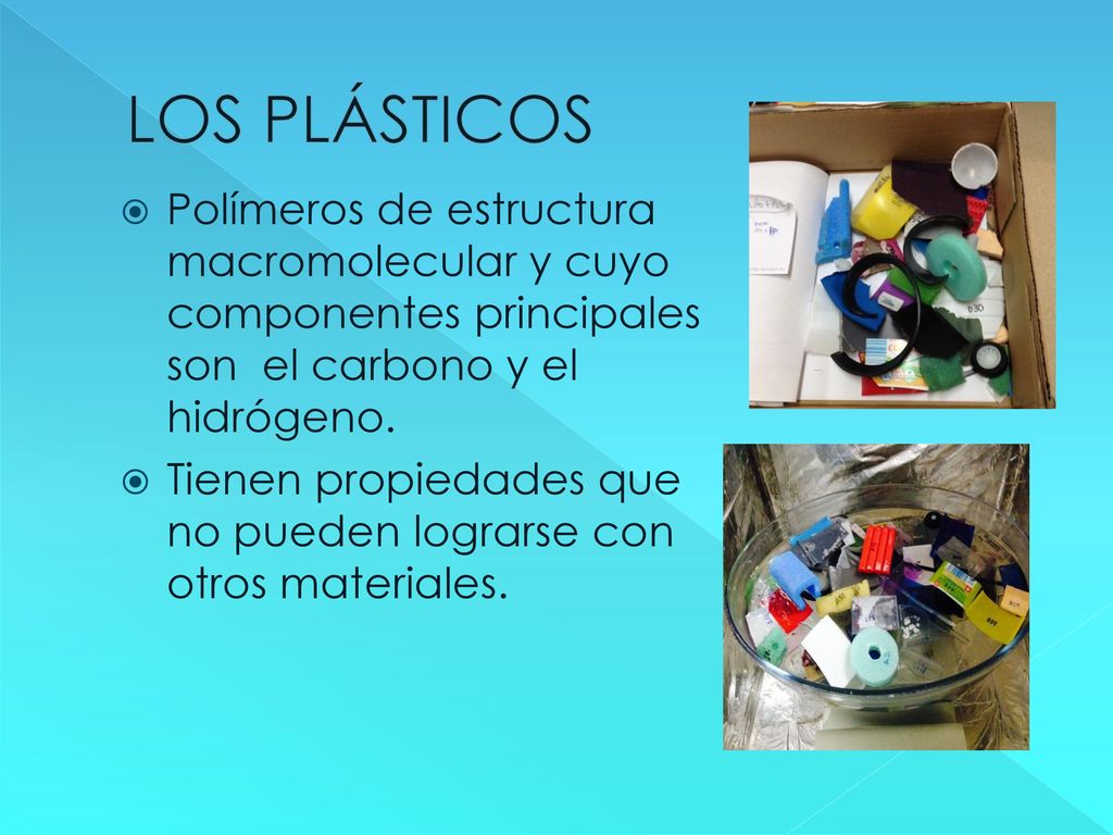 LOS PLÁSTICOS Polímeros de estructura macromolecular y cuyo componentes principales son el carbono y el hidrógeno.